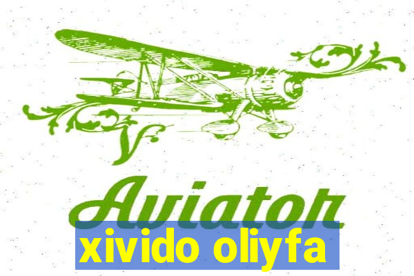 xivido oliyfa